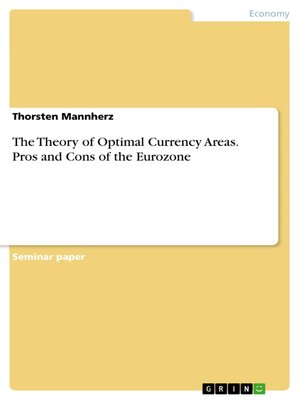 cover image of The Theory of Optimal Currency Areas. Pros and Cons of the Eurozone